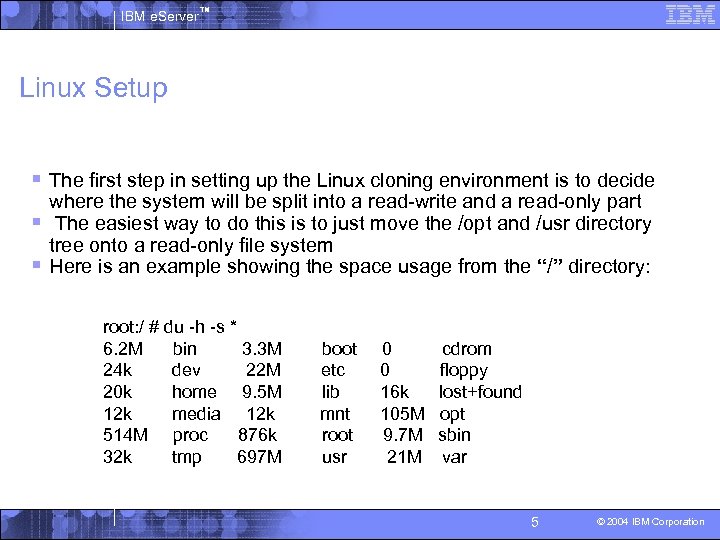IBM e. Server™ Linux Setup § The first step in setting up the Linux