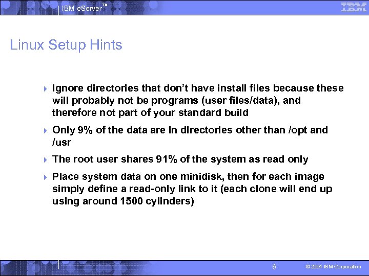 IBM e. Server™ Linux Setup Hints 4 Ignore directories that don’t have install files