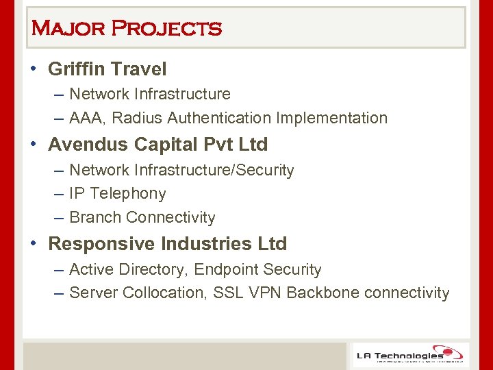 Major Projects • Griffin Travel – Network Infrastructure – AAA, Radius Authentication Implementation •