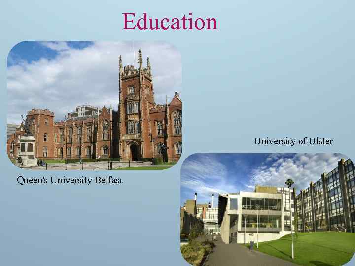  Education University of Ulster Queen's University Belfast 