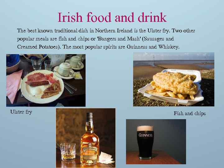 Irish food and drink The best known traditional dish in Northern Ireland is the