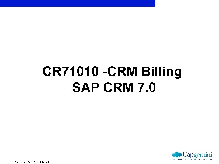 CR 71010 -CRM Billing SAP CRM 7. 0 ãIndia SAP Co. E, Slide 1