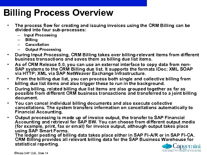 Billing Process Overview • The process flow for creating and issuing invoices using the