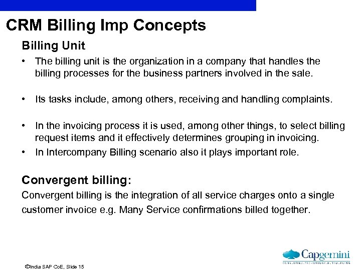 CRM Billing Imp Concepts Billing Unit • The billing unit is the organization in