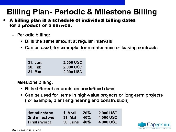 Billing Plan- Periodic & Milestone Billing • A billing plan is a schedule of