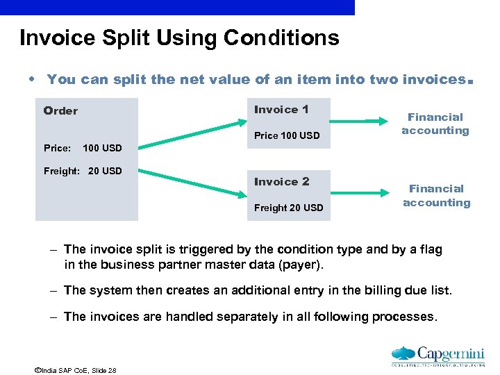 Invoice Split Using Conditions • You can split the net value of an item