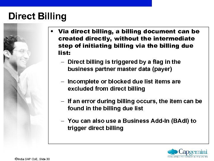 Direct Billing • Via direct billing, a billing document can be created directly, without