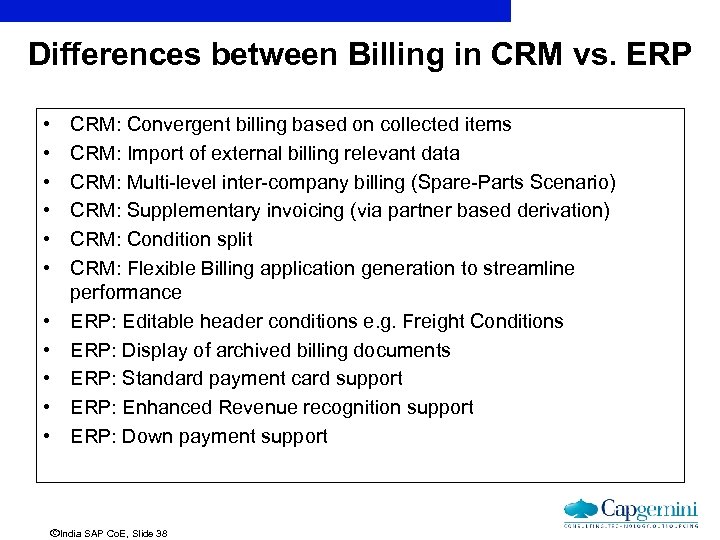 Differences between Billing in CRM vs. ERP • • • CRM: Convergent billing based