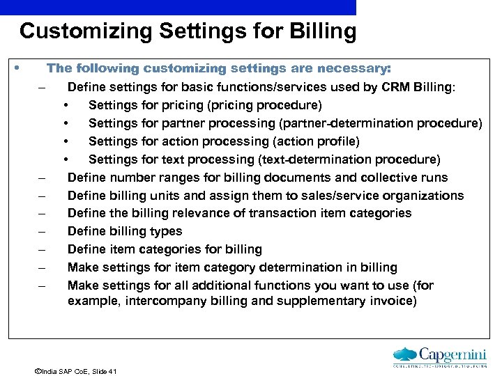 Customizing Settings for Billing • The following customizing settings are necessary: – Define settings