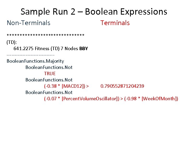 Sample Run 2 – Boolean Expressions Non-Terminals *************** (TD): 641. 2275 Fitness (TD) 7