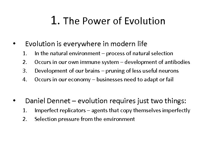 1. The Power of Evolution • Evolution is everywhere in modern life 1. 2.