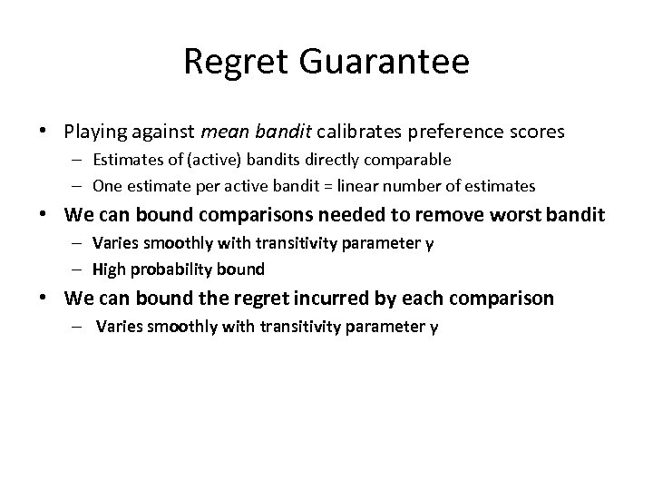 Regret Guarantee • Playing against mean bandit calibrates preference scores – Estimates of (active)