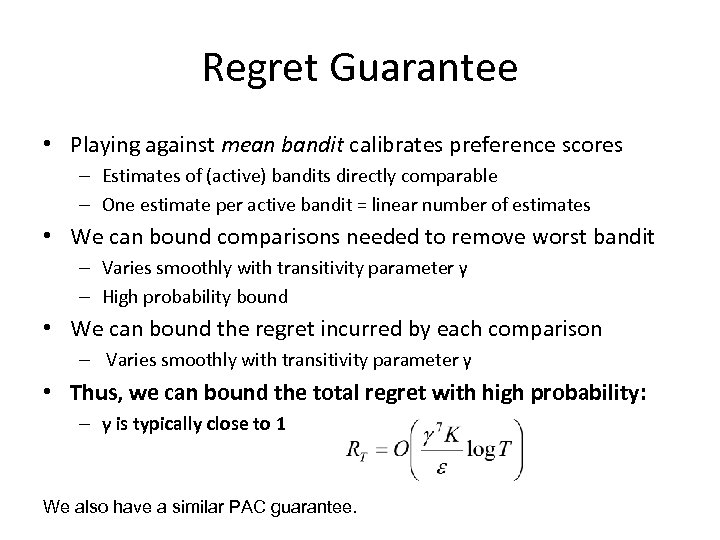 Regret Guarantee • Playing against mean bandit calibrates preference scores – Estimates of (active)