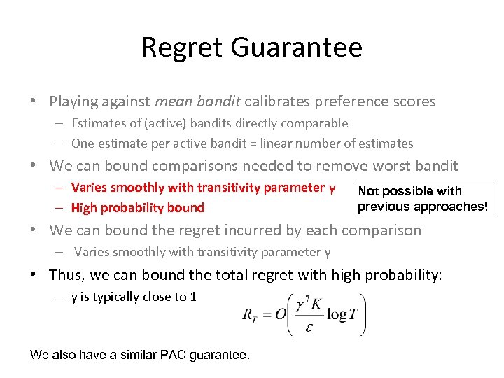 Regret Guarantee • Playing against mean bandit calibrates preference scores – Estimates of (active)