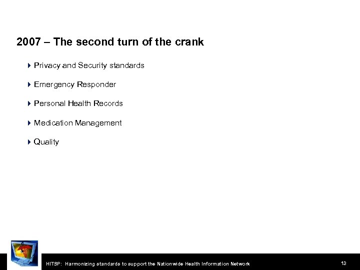 2007 – The second turn of the crank 4 Privacy and Security standards 4