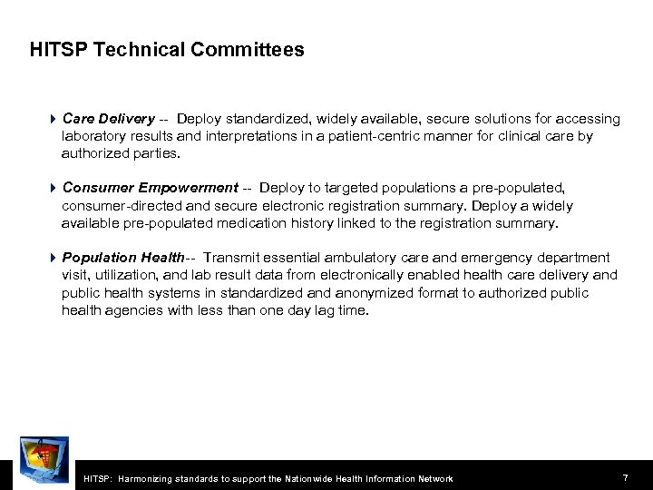 HITSP Technical Committees 4 Care Delivery -- Deploy standardized, widely available, secure solutions for