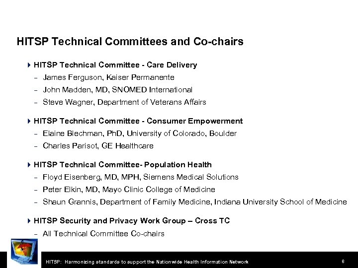 HITSP Technical Committees and Co-chairs 4 HITSP Technical Committee - Care Delivery – James