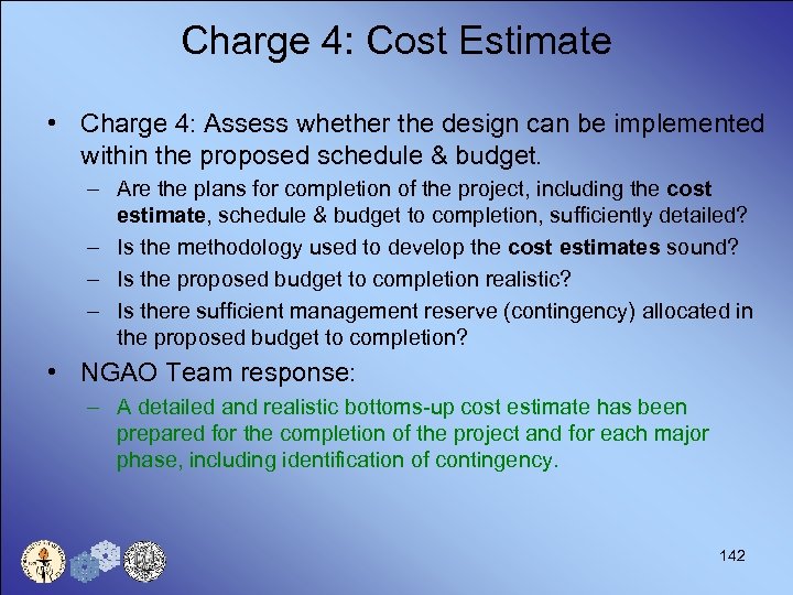 Charge 4: Cost Estimate • Charge 4: Assess whether the design can be implemented