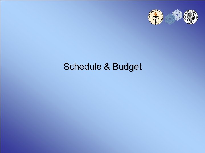 Schedule & Budget 