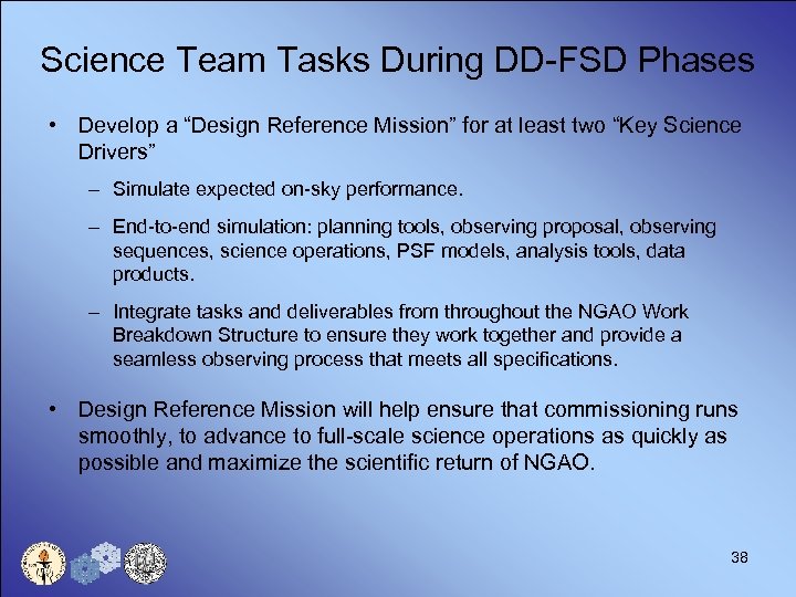 Science Team Tasks During DD-FSD Phases • Develop a “Design Reference Mission” for at