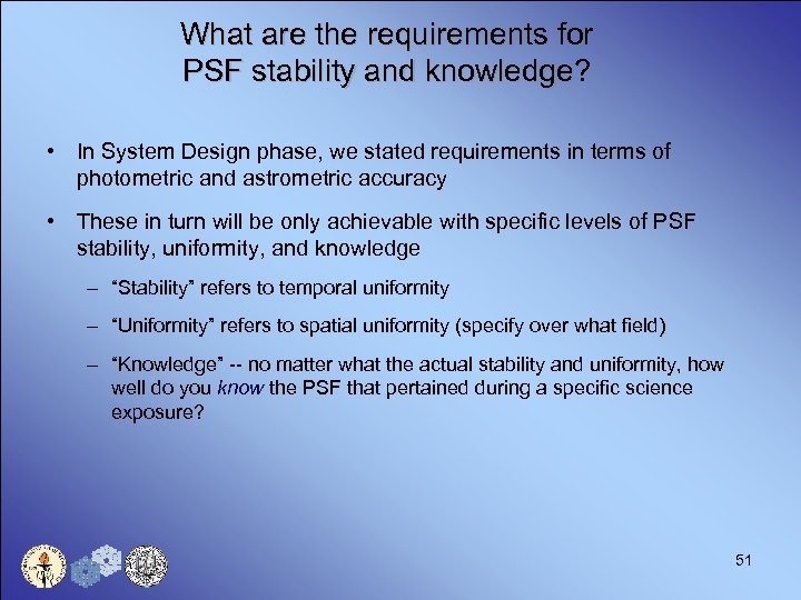 What are the requirements for PSF stability and knowledge? • In System Design phase,