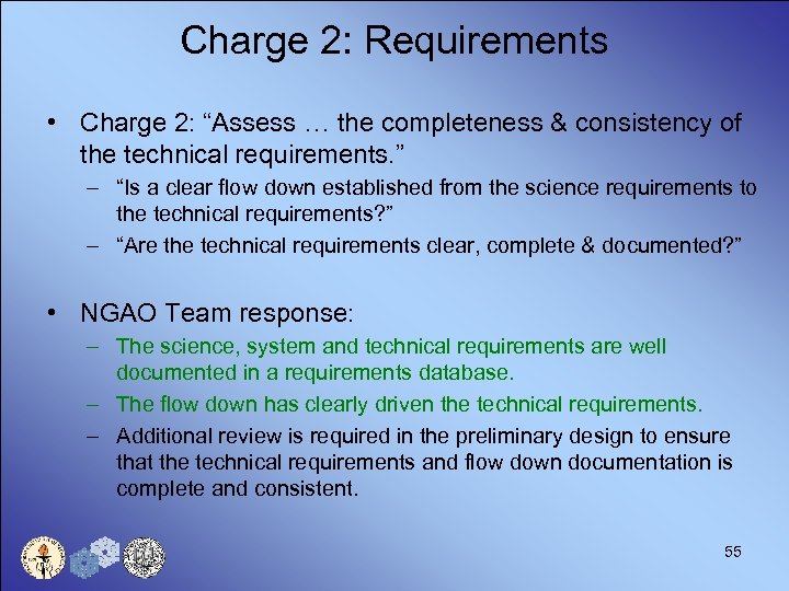 Charge 2: Requirements • Charge 2: “Assess … the completeness & consistency of the