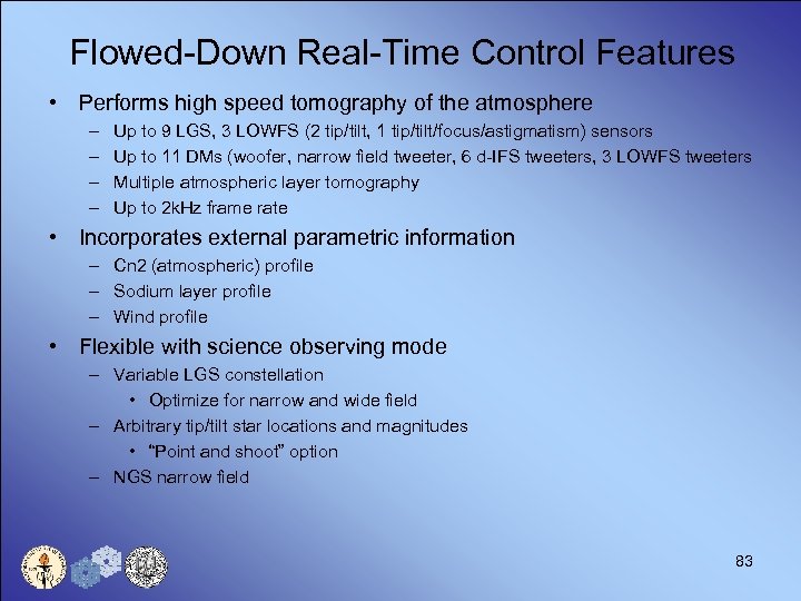 Flowed-Down Real-Time Control Features • Performs high speed tomography of the atmosphere – –