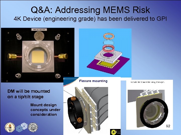 Q&A: Addressing MEMS Risk 4 K Device (engineering grade) has been delivered to GPI