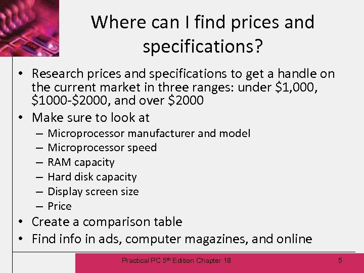 Where can I find prices and specifications? • Research prices and specifications to get