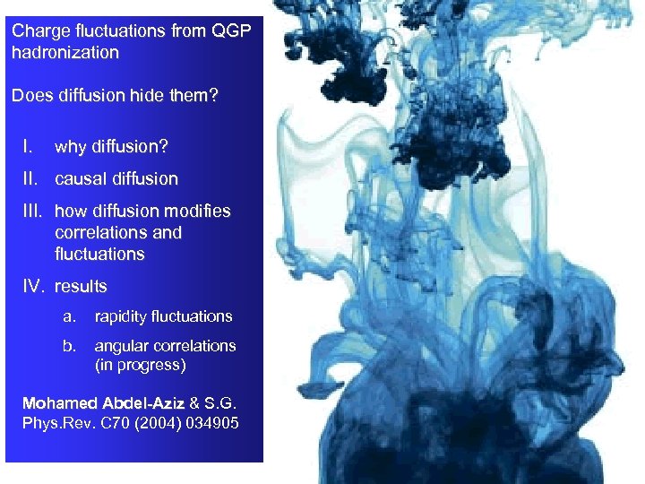 Charge fluctuations from QGP hadronization Does diffusion hide them? I. why diffusion? II. causal