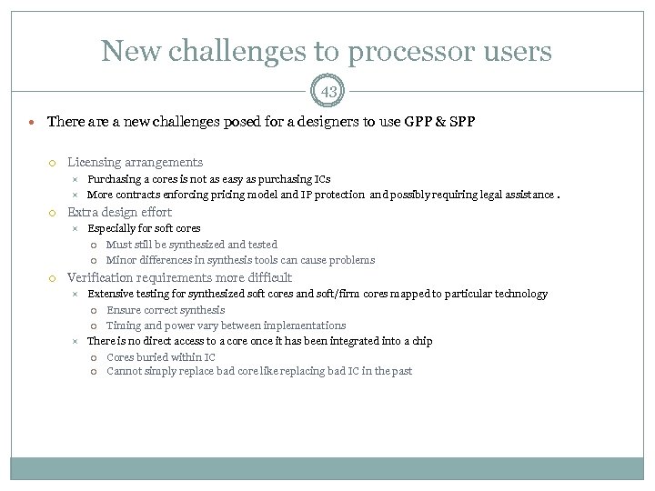 New challenges to processor users 43 There a new challenges posed for a designers