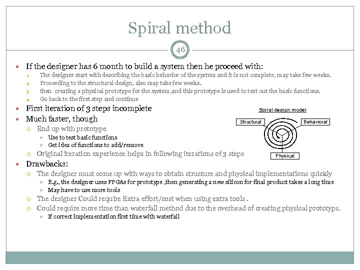 Spiral method 46 If the designer has 6 month to build a system then