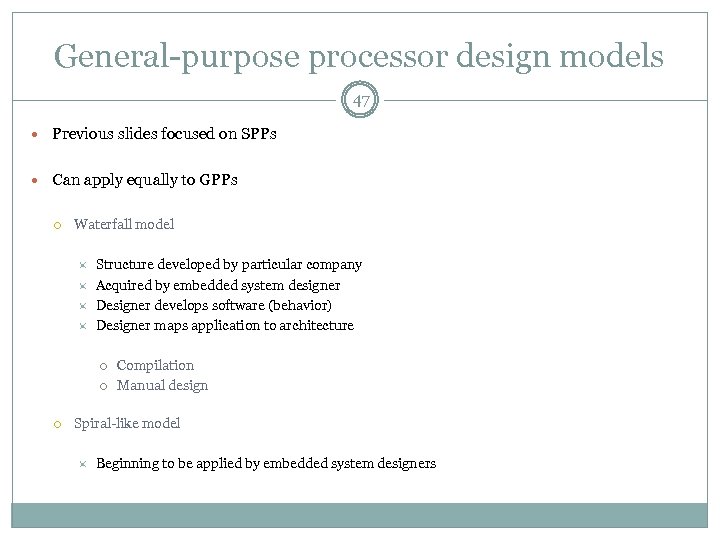 General-purpose processor design models 47 Previous slides focused on SPPs Can apply equally to