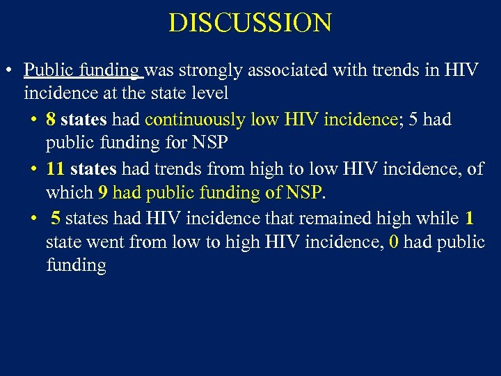 DISCUSSION • Public funding was strongly associated with trends in HIV incidence at the