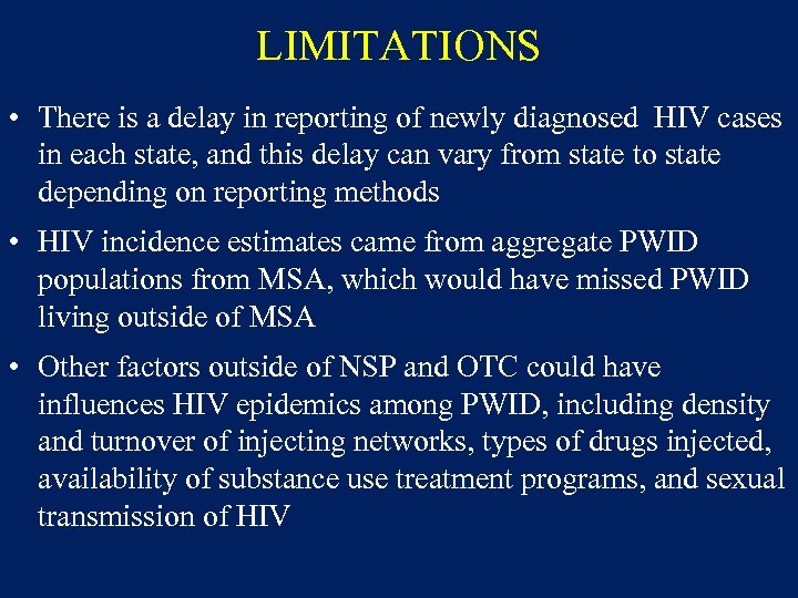 LIMITATIONS • There is a delay in reporting of newly diagnosed HIV cases in