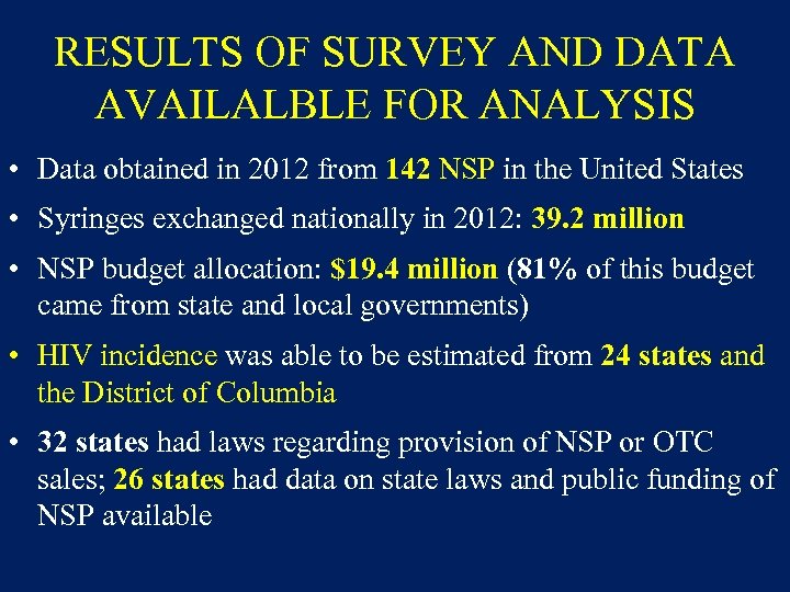 RESULTS OF SURVEY AND DATA AVAILALBLE FOR ANALYSIS • Data obtained in 2012 from