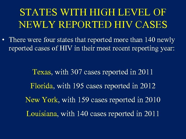 STATES WITH HIGH LEVEL OF NEWLY REPORTED HIV CASES • There were four states
