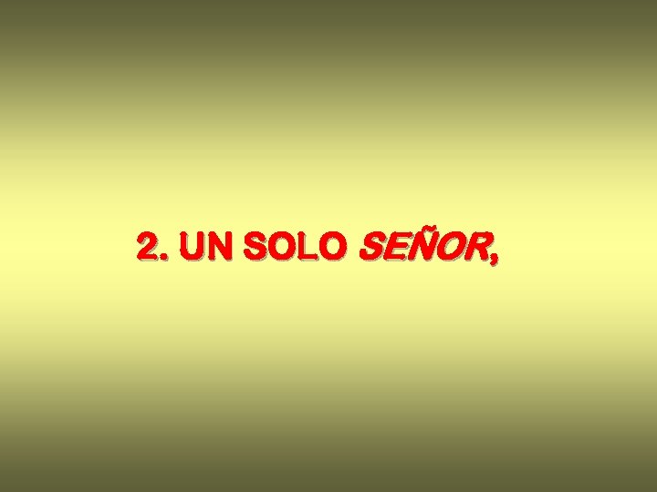 2. UN SOLO SEÑOR, 