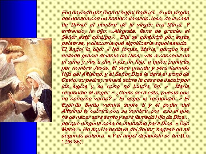 Fue enviado por Dios el ángel Gabriel. . . a una virgen desposada con