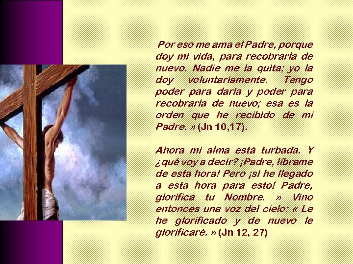 Por eso me ama el Padre, porque doy mi vida, para recobrarla de nuevo.