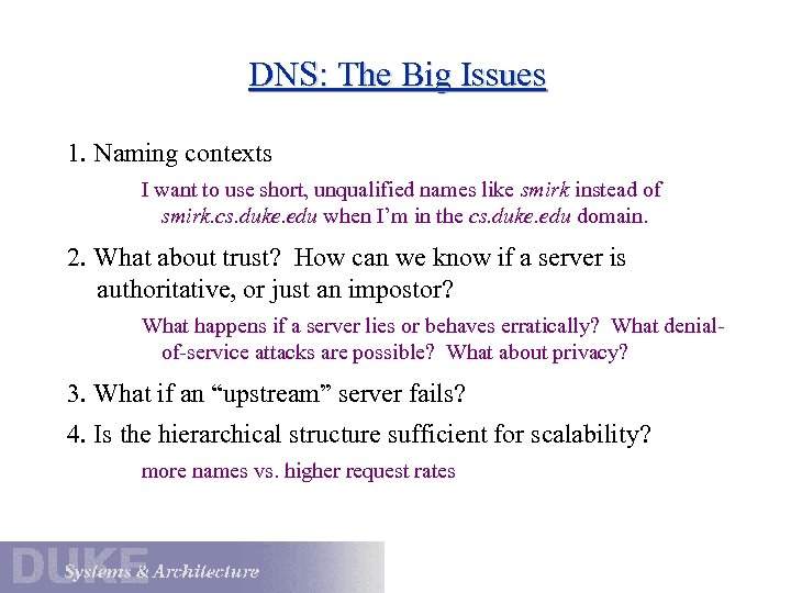 DNS: The Big Issues 1. Naming contexts I want to use short, unqualified names