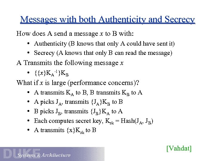 Messages with both Authenticity and Secrecy How does A send a message x to