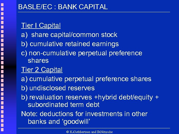 BASLE/EC : BANK CAPITAL Tier I Capital a) share capital/common stock b) cumulative retained