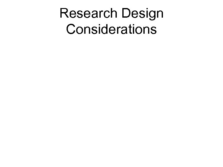 Research Design Considerations 