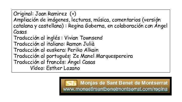 Original: Joan Ramirez (+) Ampliación de imágenes, lecturas, música, comentarios (versión catalana y castellana)