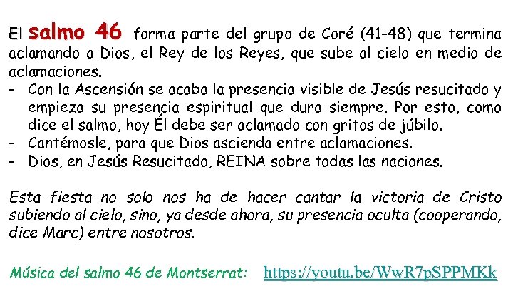 El salmo 46 forma parte del grupo de Coré (41 -48) que termina aclamando