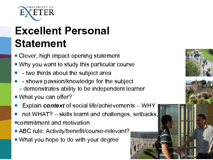 Excellent Personal Statement Clever, high impact opening statement Why you want to study this