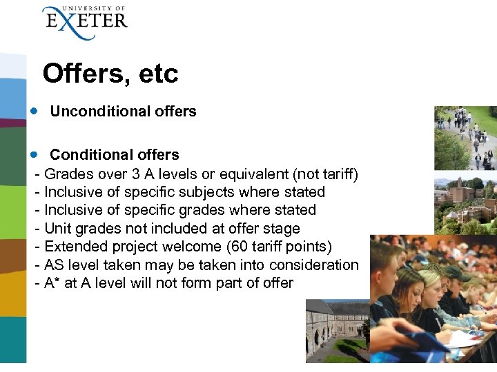 Offers, etc Unconditional offers Conditional offers - Grades over 3 A levels or equivalent