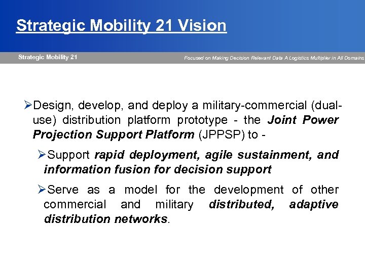 Strategic Mobility 21 Vision Strategic Mobility 21 Focused on Making Decision Relevant Data A