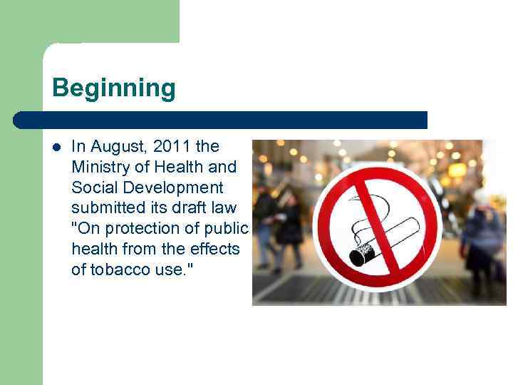 Beginning l In August, 2011 the Ministry of Health and Social Development submitted its